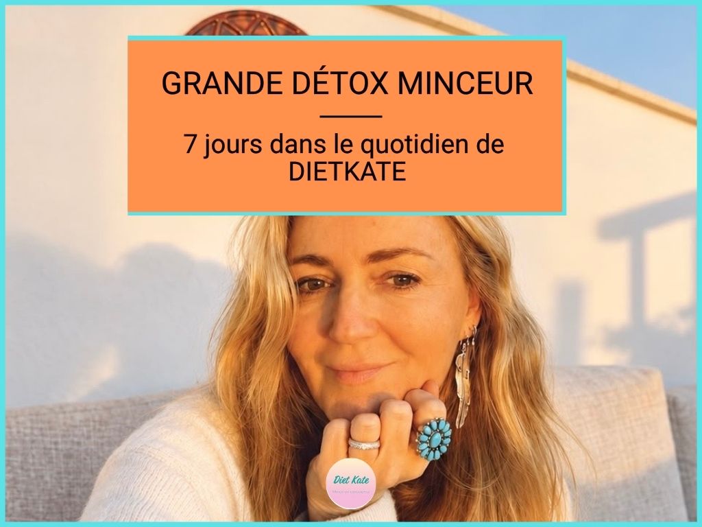 (NOUVEAU) - Grande Detox Minceur - 7 jours avec Kate