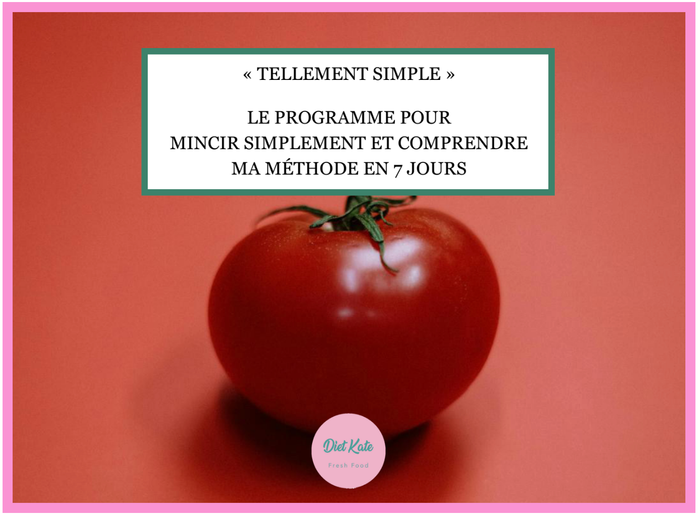 Mincir simplement et comprendre la méthode en 7 jours – DIET KATE SPIRIT
