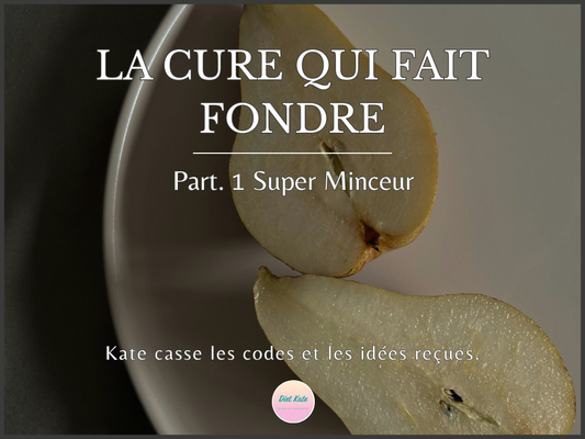 CURE SUPER MINCEUR DIET KATE Partie 1